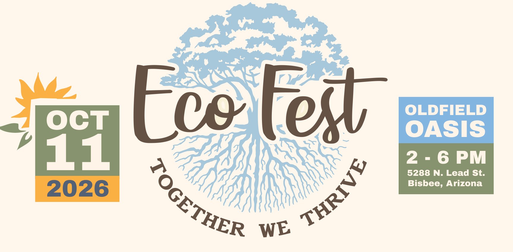 Eco Fest, October 11 2026, 2 to 6 PM, Oldfield Oasis, 5288 N. Lead St., Bisbee, Arizona. Together We Thrive.